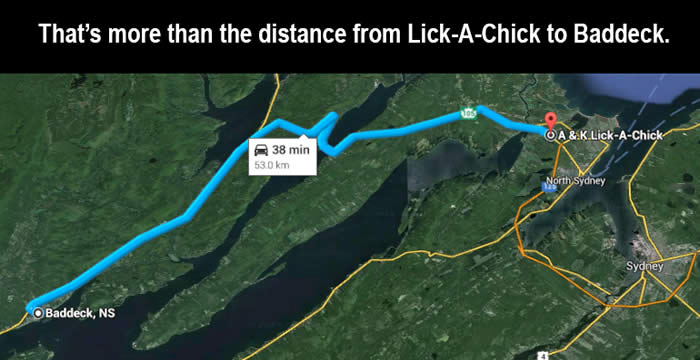 Map:  More than the distance between A&K Lick-A-Chick to Baddeck. 