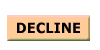 Decline Button